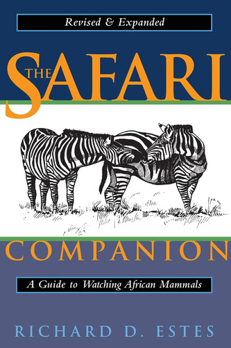 Libro: The Safari Companion: A Guide To Watching African Mam