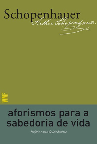 Aforismos para a sabedoria de vida, de Schopenhauer, Arthur. Editora Wmf Martins Fontes Ltda, capa mole em português, 2017