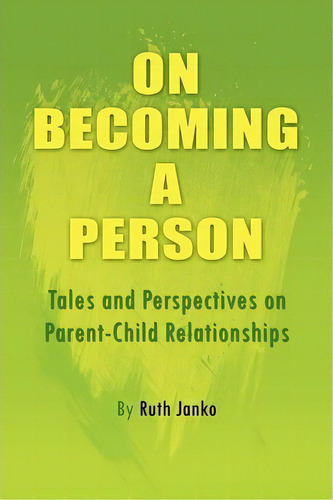 On Becoming A Person, De Ruth Janko. Editorial Xlibris Corporation, Tapa Blanda En Inglés