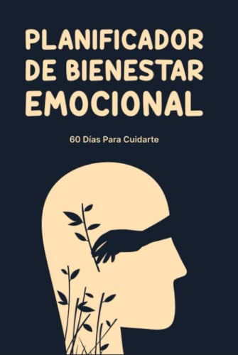 Planificador De Bienestar Emocional 60 Dias Para Cuidarte Co