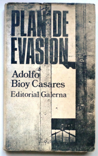 Bioy Casares Adolfo / Plan De Evasión / Galerna 1969 2 Edic