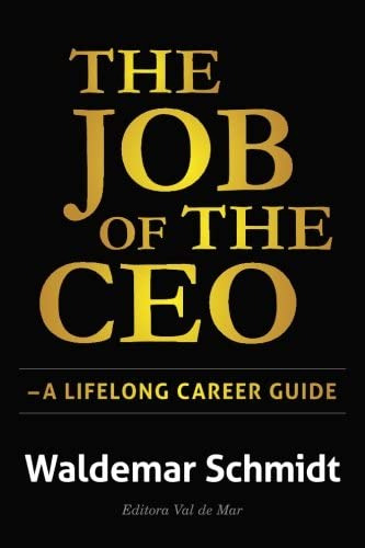 The Job Of The Ceo: A Lifelong Career Guide, De Schmidt, Waldemar. Editorial Editora Val De Mar, Tapa Blanda En Inglés