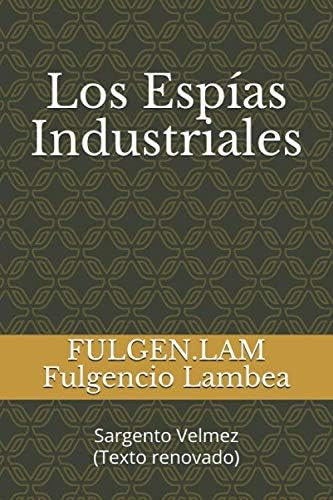 Libro: Los Espías Industriales: Sargento Velmez (spanish Edi