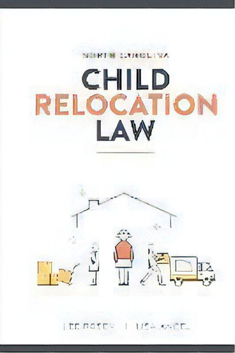 North Carolina Child Relocation Law, De Lisa Angel. Editorial Morgan And Dawson, Tapa Blanda En Inglés