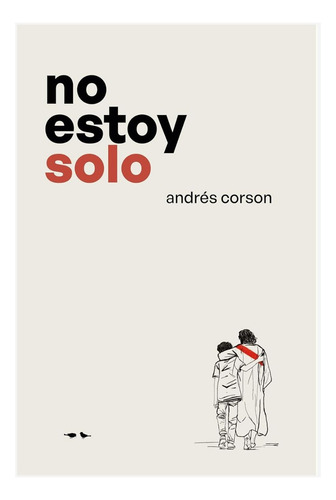 No Estoy Solo, De Andrés Corson. Editorial Su Presencia Editores, Tapa Blanda En Español, 2024