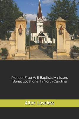 Libro Pioneer Free Will Baptist Ministers Burial Location...