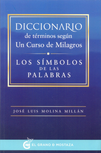 Diccionario De Terminos Segun Un Curso De Milagros - Jose Lu