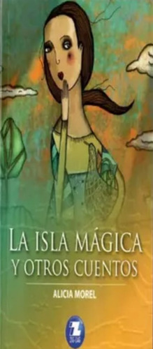 La Isla Magica Y Otros Cuentos Zigzag Original