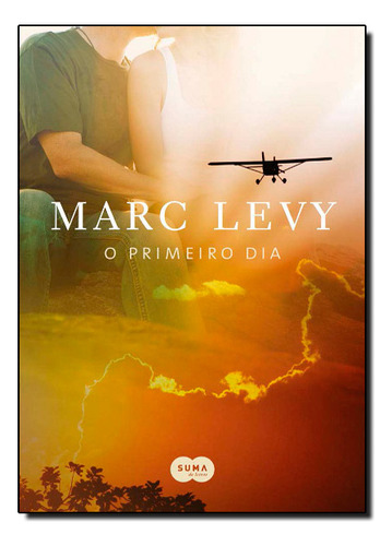 Primeiro Dia, O, De Marc Levy. Editora Suma, Capa Mole Em Português