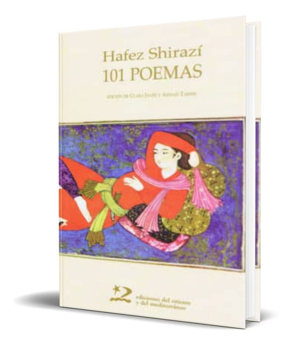 101 Poemas, De Hafez Shirazi. Editorial Oriente Y Mediterraneo, Tapa Blanda En Español, 2002