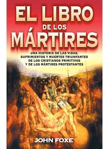 El Libro De Los Mártires ( John Foxe )