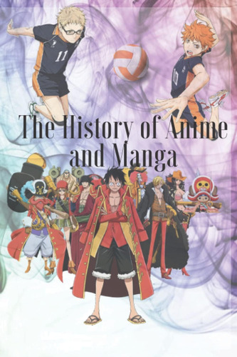 Libro: The History Of Anime And Manga (all About And