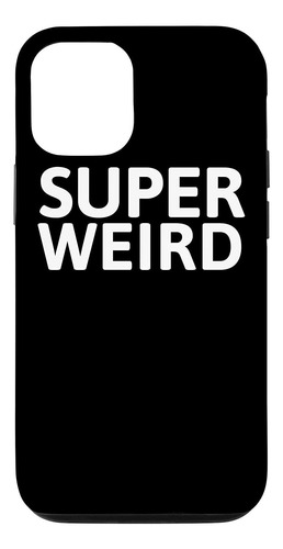 iPhone 12/12 Pro Super Weird - Funny Case
