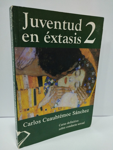 Juventud Y Éxtasis 2 - Carlos Cuauhtémoc Sánchez