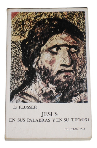 Jesus En Sus Palabras Y En Su Tiempo / David Flusser