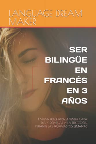 Ser Bilingüe En Frances En 3 Años: 1 Nueva Frase Para Aprend