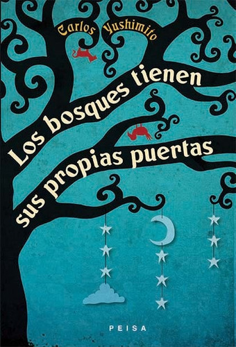 Los Bosques Tienen Sus Propias Puertas - Carlos Yushimito