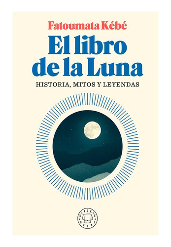 Libro El Libro De La Luna: Historia, Mitos Y Leyendas