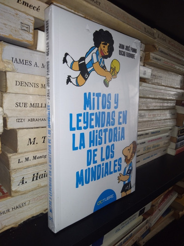 Mitos Y Leyendas En La Historia De Los Mundiales De Futbol, De Panno, Juan Jose., Vol. 1. Octubre Editorial, Tapa Blanda En Español, 2022