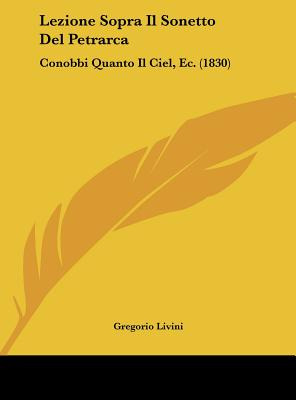 Libro Lezione Sopra Il Sonetto Del Petrarca: Conobbi Quan...