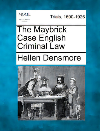 The Maybrick Case English Criminal Law, De Densmore, Hellen. Editorial Gale Making Of Modern Law, Tapa Blanda En Inglés