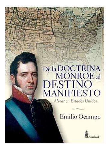 De La Doctrina Monroe Al Destino Manifiesto - Ocampo - #d
