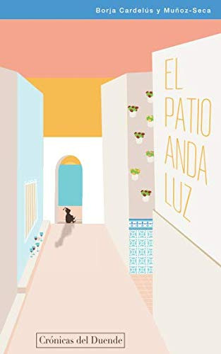 El Patio Andaluz -cronicas Del Duende-