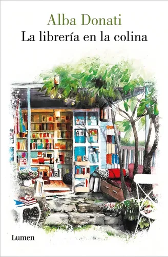 La Libreria En La Colina - Alba Donati, de Donati, Alba. Editorial Lumen, tapa blanda en español