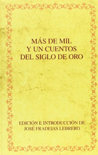 Libro Mas De Mil Y Un Cuentos Del Siglo De Oro De Fradejas L