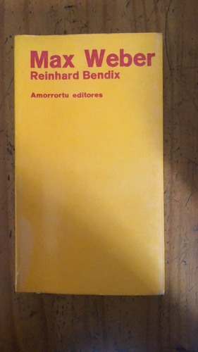 Max Weber - Reinhard Bendix - Amorrortu Editores