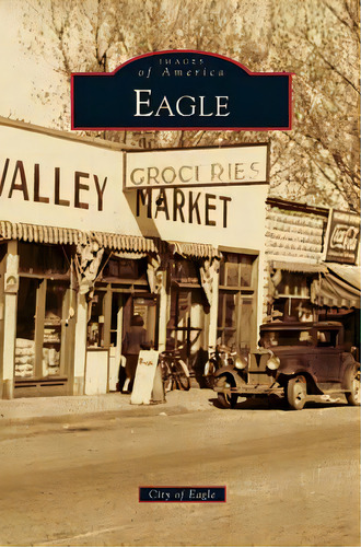 Eagle, De Baker, Laurie L.. Editorial Arcadia Lib Ed, Tapa Dura En Inglés