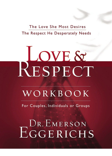 Libro De Trabajo De Amor Y Respeto: El Amor Que Ms Desea; El
