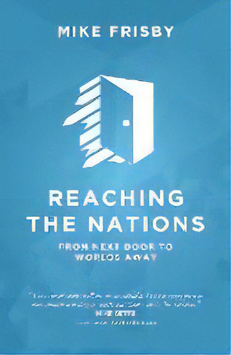 Reaching The Nations : How To: Identify, Prepare And Support Local Church Members To Become Cross..., De Mike Frisby. Editorial Relational Mission, Tapa Blanda En Inglés