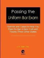 Passing The Uniform Bar Exam : Outlines And Cases To Help...