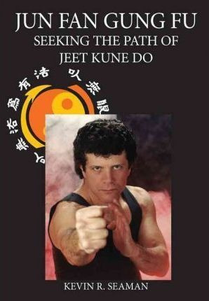 Jun Fan Gung Fu-seeking The Path Of Jeet Kune Do 1 - Kevi...