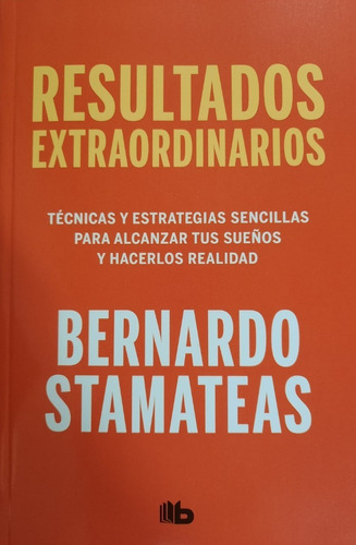 * Resultados Extraordinarios * Bernardo Stamateas Bolsillo