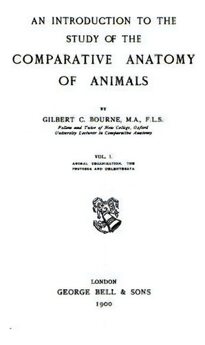 An Introduction To The Study Of The Comparative Anatomy Of Animals, De Bourne, Gilbert Charles. Editorial Createspace, Tapa Blanda En Inglés