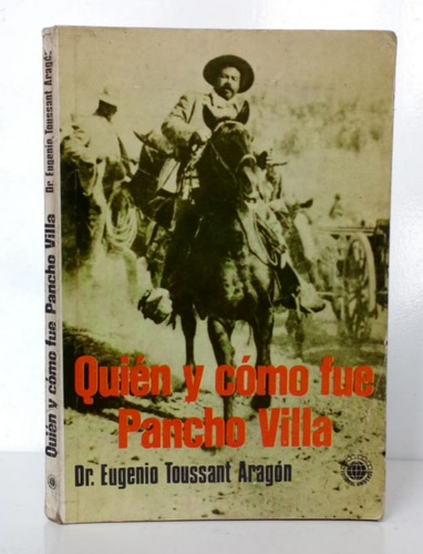 Pancho Villa Revolución México Toussant / Biografía Rpm