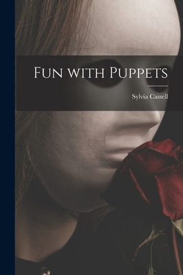 Libro Fun With Puppets - Cassell, Sylvia