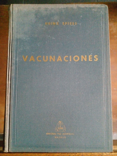 Vacunaciones Heinz Spiess 1° Edición Madrid 1960