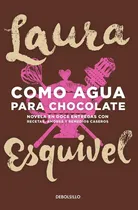 Comprar Libro Como Agua Para Chocolate Por Laura Esquivel