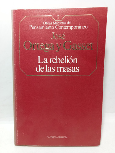 La Rebelión De Las Masas - José Ortega Y Gasset - Planeta