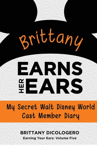 Libro: Brittany Earns Her Ears: My Secret Walt Disney World