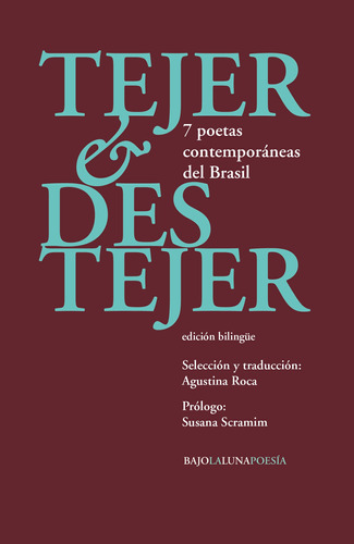 Tejer & Destejer - 7 Poetas Contemporaneas Del Brasil