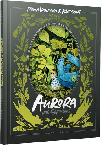 Aurora nas Sombras, de Kerascoët, Fabien Vehlmann &. Editora Darkside Entretenimento Ltda  Epp, capa dura em português, 2019