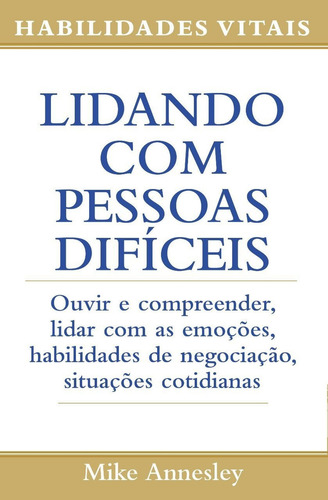Lidando Com Pessoas Difíceis, De Annesley, Mike. Editorial Pé Da Letra, Capa Mole Em Português