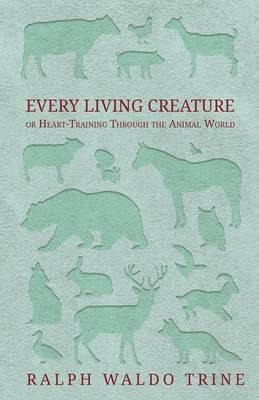 Libro Every Living Creature - Or Heart-training Through T...