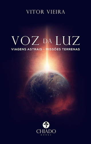 Voz da luz: Viagens Astrais - Missões Terrenas, de Vieira, Vitor. Editora Break Media Brasil Comunicação, Mídia e Edições Ltda, capa mole em português, 2020