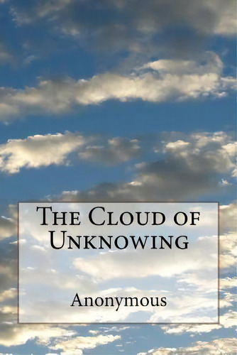 The Cloud Of Unknowing, De Anonymous. Editorial Createspace Independent Publishing Platform, Tapa Blanda En Inglés