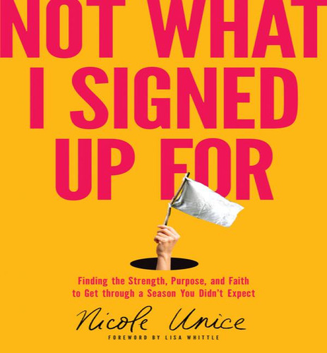 Not What I Signed Up For, De Unice Nicole. Editorial Tyndale Momentum En Inglés, 2024